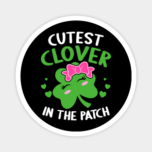 Cutest Clover in the patch St patricks Day Magnet